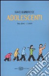 Adolescenti. Una storia naturale libro