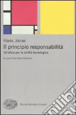 Il Principio responsabilità. Un'etica per la civiltà tecnologica libro