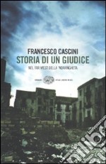 Storia di un giudice. Nel far west della 'ndrangheta libro