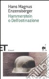 Hammerstein o dell'ostinazione. Una storia tedesca libro