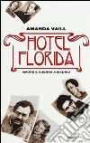 Hotel Florida. Amore e guerra a Madrid libro