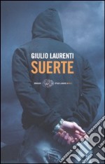 Suerte. Io, Ilan Fernández narcotrafficante. Una confessione libro