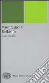 Settanta libro di Belpoliti Marco