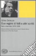 Due regimi di folli e altri scritti. Testi e interviste 1975-1995 libro