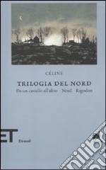 Trilogia del Nord: Da un castello all'altro-Nord-Rigodon libro