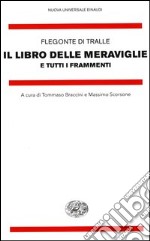 Il libro delle meraviglie e tutti i frammenti