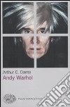 Andy Warhol libro di Danto Arthur C.