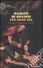 Per mano mia. Il Natale del commissario Ricciardi libro