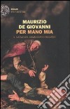 Per mano mia. Il Natale del commissario Ricciardi libro