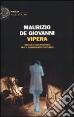 Vipera. Nessuna resurrezione per il commissario Ricciardi libro