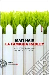 La famiglia Radley libro di Haig Matt