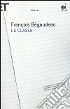 LA CLASSE libro di Bégaudeau François