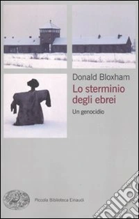 Lo sterminio degli ebrei. Un genocidio
