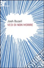 Vedi di non morire libro