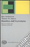 Dialettica dell'illuminismo libro di Horkheimer Max Adorno Theodor W.