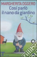 Così parlo il nano da giardino libro