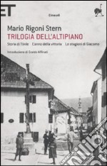 Trilogia dell'altipiano: Storia di Tönle-L'anno della vittoria-Le stagioni di Giacomo libro