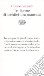 Tre forme di architettura mancata libro