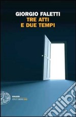 Tre atti e due tempi libro