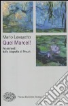 Quel Marcel! Frammenti dalla biografia di Proust libro di Lavagetto Mario