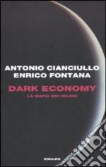 Dark Economy. La mafia dei veleni libro