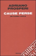 Cause perse. Un diario civile libro