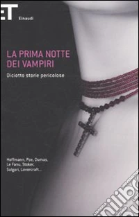 La prima notte dei vampiri. Diciotto storie pericolose libro
