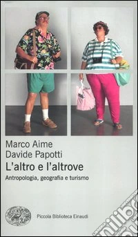 L'altro e l'altrove. Antropologia, geografia e turismo