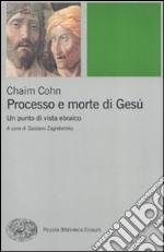 Processo e morte di Gesù. Un punto di vista ebraico libro