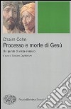 Processo e morte di Gesù. Un punto di vista ebraico libro