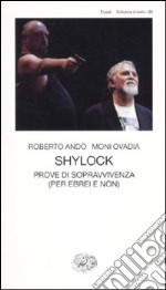 Shylock. Prove di sopravvivenza (per ebrei e non) libro