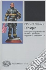 Diplopia. L'immagine fotografica nell'era dei media globalizzati: saggio sull'11 settembre 2001