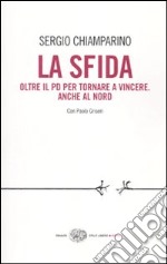 La sfida. Oltre il Pd per tornare a vincere. Anche al Nord libro