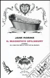 Il magnifico Spilsbury ovvero gli omicidi delle vasche da bagno libro di Robins Jane