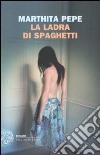 La Ladra di spaghetti libro