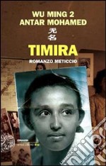 Timira. Romanzo meticcio libro