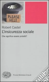 L'insicurezza sociale. Che significa essere protetti?