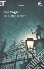 Un luogo incerto libro