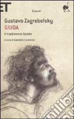 Giuda. Il tradimento fedele libro