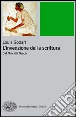 L'Invenzione della scrittura. Dal Nilo alla Grecia libro