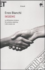 Insieme: La differenza cristiana-Per un'etica condivisa-L'altro siamo noi libro