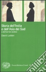 Storia dell'India e dell'Asia del Sud e del Sud Est asiatico libro