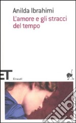 L'amore e gli stracci del tempo libro