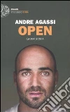 Open. La mia storia libro di Agassi Andre