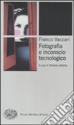 Fotografia e inconscio tecnologico libro