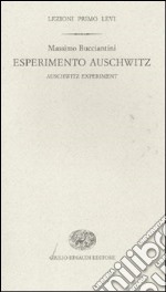 Esperimento Auschwitz-Auschwitz experiment. Ediz. bilingue libro