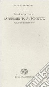Esperimento Auschwitz-Auschwitz experiment. Ediz. bilingue libro di Bucciantini Massimo