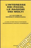 L'Interesse dei pochi, le ragioni dei molti. Le letture di Biennale Democrazia libro di Portinaro P. P. (cur.)