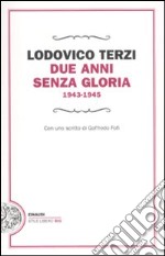 Due anni senza gloria 1943-1945 libro