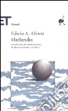Flatlandia. Storia fantastica a più dimensioni libro di Abbott Edwin A.